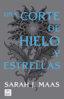 UNA CORTE DE HIELO Y ESTRELLAS (Novela)