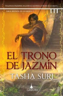 EL TRONO DE JAZMÍN (REINOS EN LLAMAS 01) (Novela)