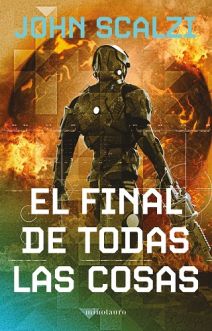 EL FINAL DE TODAS LAS COSAS (LA VIEJA GUARDIA 06) (Novela)