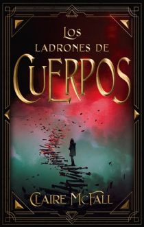 LOS LADRONES DE CUERPOS (EL BARQUERO DE ALMAS 02) (Novela)