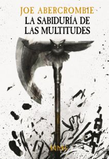 LA SABIDURÍA DE LAS MULTITUDES (LA ERA DE LA LOCURA 03) (Novela)