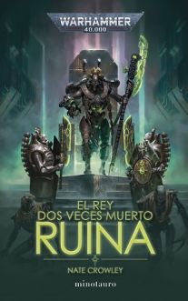 EL REY DOS VECES MUERTO Nº 01 RUINA (WARHAMMER 40.000) (Novela)
